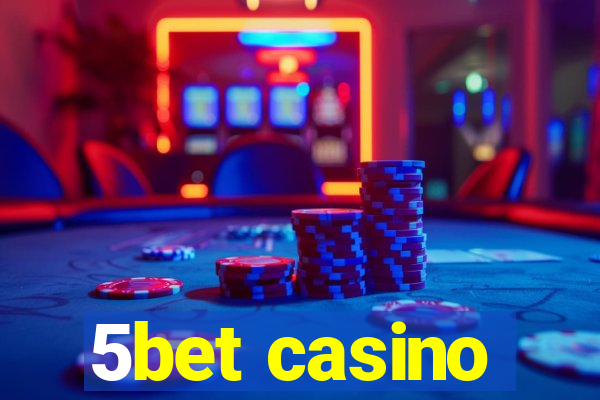 5bet casino